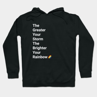 The Greater Your Storm Hoodie